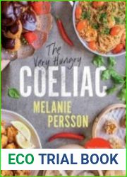 The Very Hungry Coeliac Your favourite foods made gluten-free