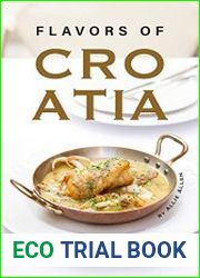 Flavors of Croatia Discover the Flavors of Croatia With the Help of These Recipes!