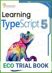 Learning TypeScript 5 Go beyond javascript to build more maintainable and robust web applications for large-scale projects