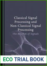 Classical Signal Processing and Non-Classical Signal Processing The Rhythm of Signals
