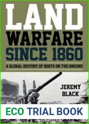 Land Warfare Since 1860 A Global History of Boots on the Ground