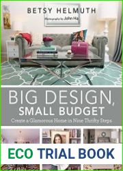 Big Design, Small Budget Create a Glamorous Home in Nine Thrifty Steps
