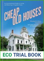 Cheap Old Houses An Unconventional Guide to Loving and Restoring a Forgotten Home