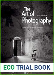 The Art of Photography An Approach to Personal Expression