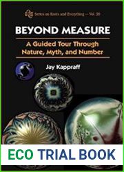 Beyond Measure A Guided Tour Through Nature, Myth and Number