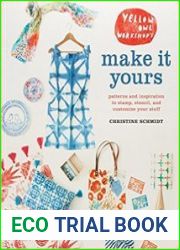 Yellow Owl Workshop|s Make It Yours Patterns and Inspiration to Stamp, Stencil, and Customize Your Stuff