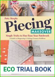 Piecing Makeover Simple Tricks to Fine-Tune Your Patchwork
