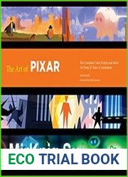 The Art of Pixar 25th Anniversary The Complete Color Scripts and Select Art from 25 Years of Animation