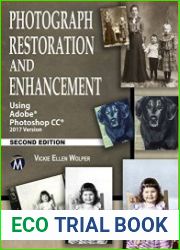 Photograph Restoration and Enhancement 2/E Using Adobe Photoshop CC 2017