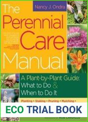 The Perennial Care Manual A Plant-by-Plant Guide What to Do & When to Do It