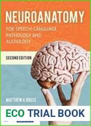 Neuroanatomy for Speech-Language Pathology and Audiology, 2nd Edition