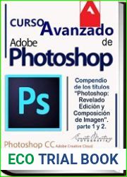 Curso Avanzado de adobe Photoshop La gu?a imprescindible para dominar Photoshop como los expertos