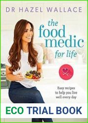 The Food Medic for Life Easy recipes to help you live well every day