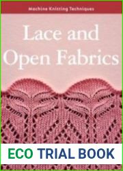 Lace and Open Fabrics Machine Knitting Techniques