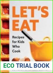 Let|s Eat Recipes for Kids Who Cook