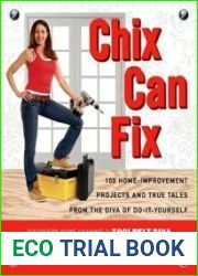 Chix Can Fix 100 Home-Improvement Projects and True Tales from the Diva of Do-It-Yourself