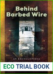Behind Barbed Wire An Encyclopedia Of Concentration And Prisoner Of War Camps