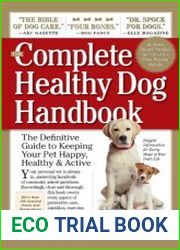The Complete Healthy Dog Handbook The Definitive Guide to Keeping Your Pet Happy, Healthy & Active