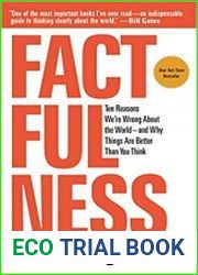 Factfulness Ten Reasons We|re Wrong About the World--and Why Things Are Better Than You Think