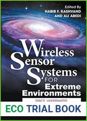 Wireless Sensor Systems for Extreme Environments Space, Underwater, Underground and Industrial