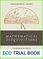 Mathematical Disquisitions The Booklet of Theses Immortalized by Galileo