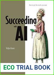 Succeeding with AI How to get the results you want