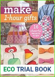 Make 1-Hour Gifts 16 Cheerful Projects to Sew