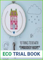 10 Things to do with Embroidery Hoops Unique and inspiring projects to decorate your home