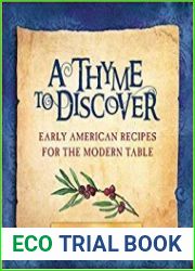A Thyme to Discover Early American Recipes for the Modern Table