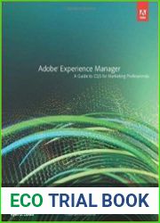 Adobe Experience Manager A Guide to CQ5 for Marketing Professionals