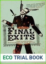 Final Exits The Illustrated Encyclopedia of How We Die