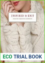 Inspired to Knit Creating Exquisite Handknits
