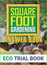Square Foot Gardening Answer Book New Information from the Creator of Square Foot Gardening - the Revolutionary Method Used by 2 Million Thrilled Followers