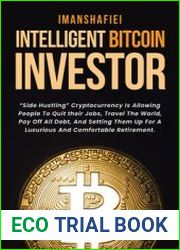 Intelligent Bitcoin Investor Blockchain Book Technology “Side Hustling” Cryptocurrency Is Allowing People To Quit their Jobs, Travel The World, And Setting Them Up For A Comfortable Retirement