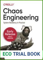 Chaos Engineering System Resiliency in Practice (Early Release)