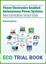 Power Electronics-Enabled Autonomous Power Systems Next Generation Smart Grids