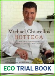 Bottega Bold Italian Flavors from the Heart of California|s Wine Country