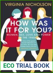 How Was It For You? Women, Sex, Love and Power in the 1960s