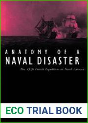 Anatomy of a Naval Disaster The 1746 French Naval Expedition to North America
