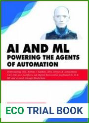 AI & ML Powering the Agents of Automation Demystifying, IOT, Robots, ChatBots, RPA, Drones & Autonomous Cars