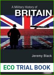 A Military History of Britain From 1775 to the Present