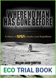 Where No Man Has Gone Before A History of NASA|s Apollo Lunar Expeditions