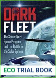 Dark Fleet The Secret Nazi Space Program and the Battle for the Solar System