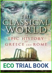 The Classical World An Epic History of Greece and Rome