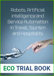 Robots, Artificial Intelligence and Service Automation in Travel, Tourism and Hospitality