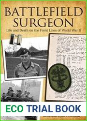 Battlefield Surgeon Life and Death on the Front Lines of World War II