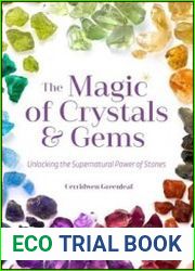 The Magic of Crystals & Gems Unlocking the Supernatural Power of Stones