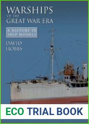 Warships of the Great War Era A History in Ship Models