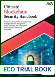 Ultimate Blockchain Security Handbook Advanced Cybersecurity Techniques and Strategies for Risk Management, Threat Modeling, Pen Testing, and Smart Contract Defense for Blockchain