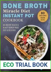 Bone Broth Miracle Diet Instant Pot Cookbook An Ancient Health & Beauty Remedy Made Easy & Delicious